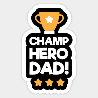 Champ Hero Dad Fathers Day Sticker